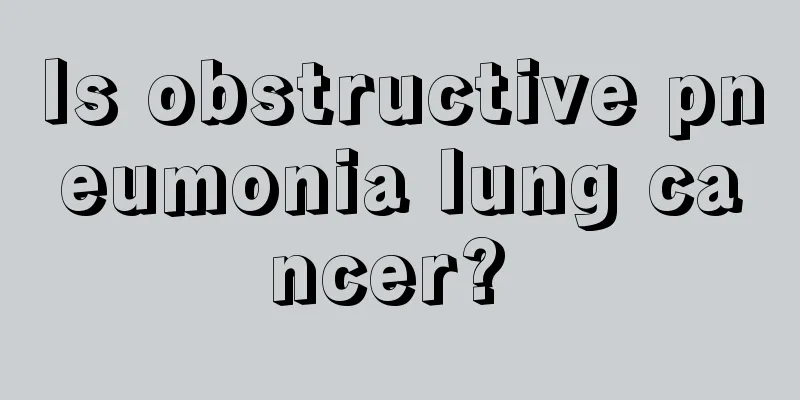 Is obstructive pneumonia lung cancer? 