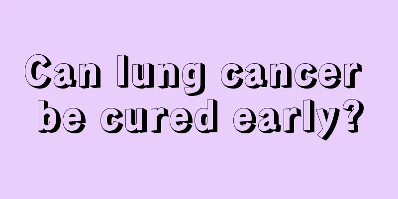 Can lung cancer be cured early?