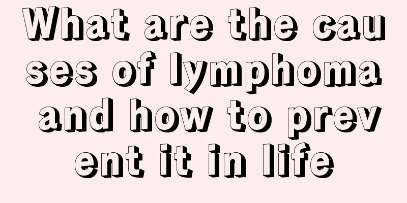 What are the causes of lymphoma and how to prevent it in life