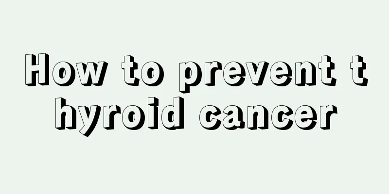 How to prevent thyroid cancer