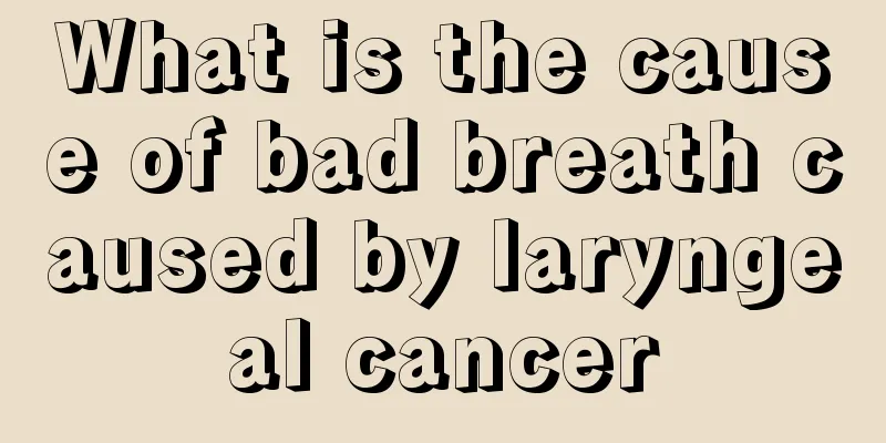 What is the cause of bad breath caused by laryngeal cancer