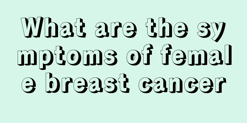 What are the symptoms of female breast cancer