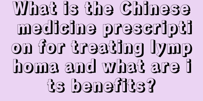 What is the Chinese medicine prescription for treating lymphoma and what are its benefits?