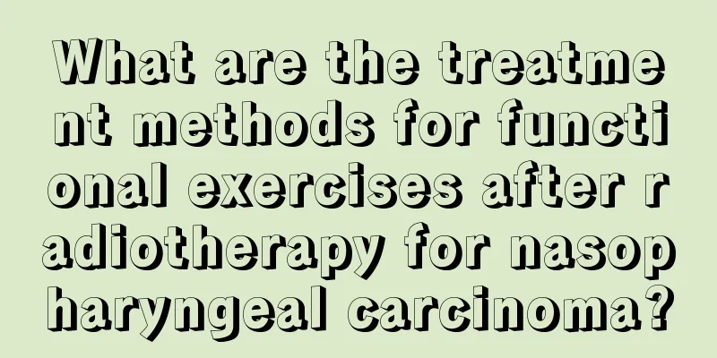 What are the treatment methods for functional exercises after radiotherapy for nasopharyngeal carcinoma?