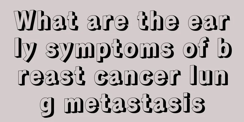 What are the early symptoms of breast cancer lung metastasis