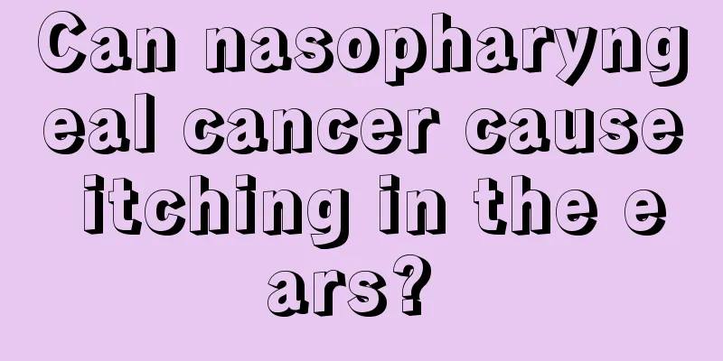 Can nasopharyngeal cancer cause itching in the ears? 