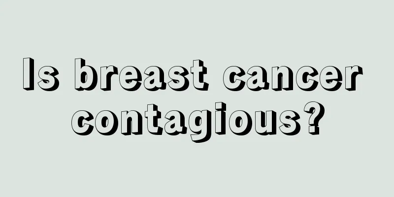 Is breast cancer contagious?