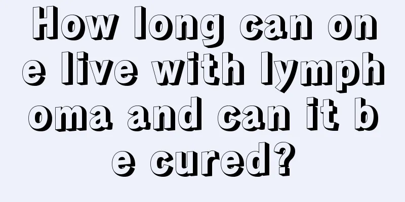 How long can one live with lymphoma and can it be cured?