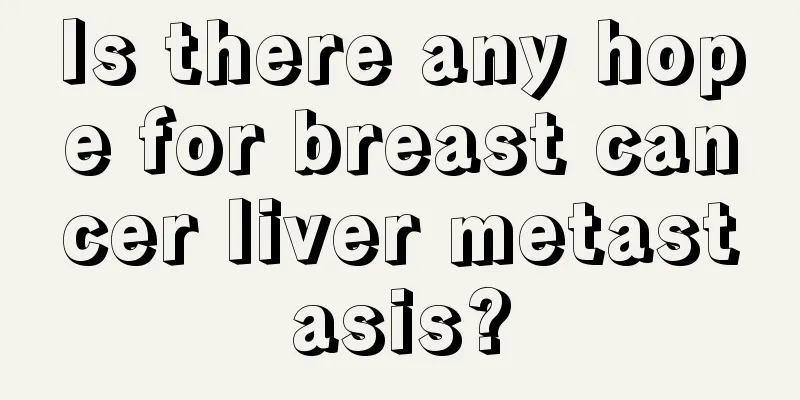 Is there any hope for breast cancer liver metastasis?