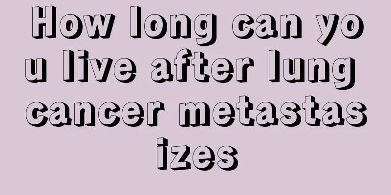 How long can you live after lung cancer metastasizes