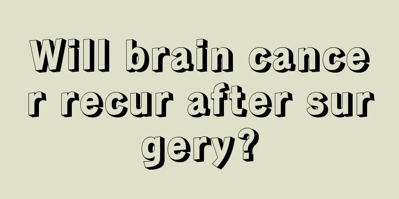 Will brain cancer recur after surgery?