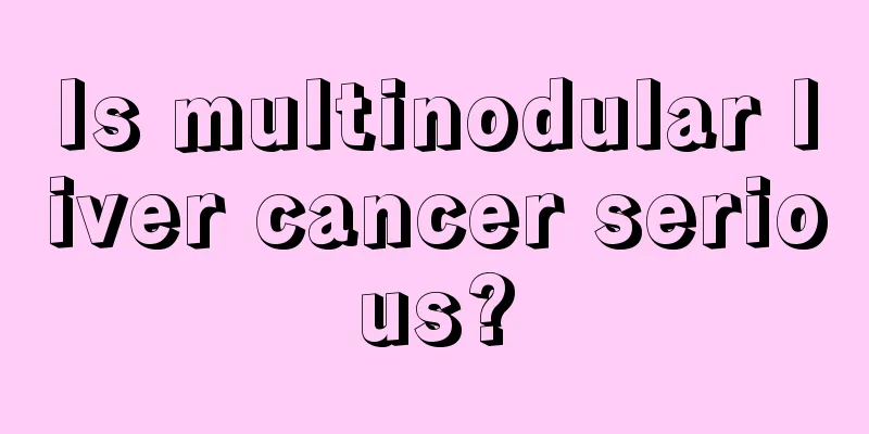 Is multinodular liver cancer serious?