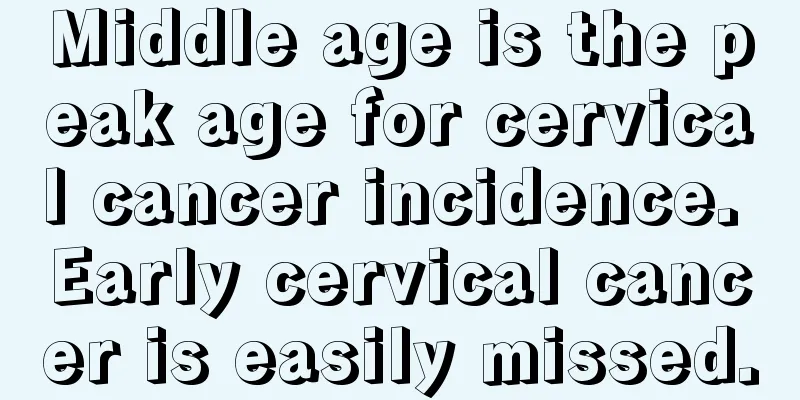 Middle age is the peak age for cervical cancer incidence. Early cervical cancer is easily missed.