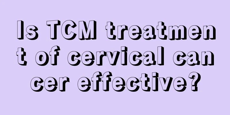 Is TCM treatment of cervical cancer effective?