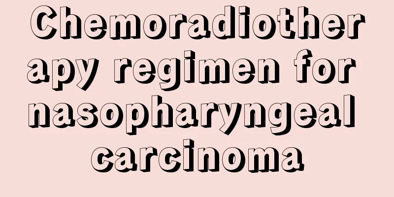 Chemoradiotherapy regimen for nasopharyngeal carcinoma