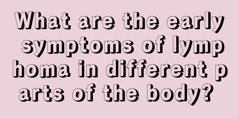 What are the early symptoms of lymphoma in different parts of the body? 