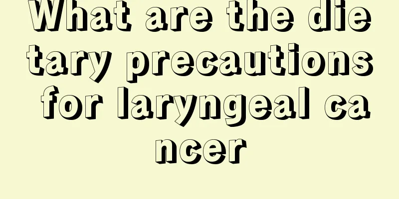 What are the dietary precautions for laryngeal cancer