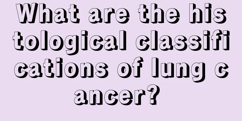 What are the histological classifications of lung cancer? 