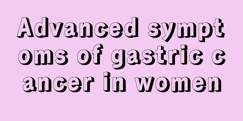 Advanced symptoms of gastric cancer in women