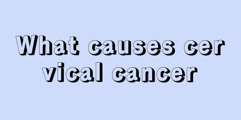 What causes cervical cancer