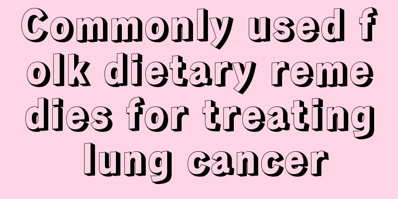 Commonly used folk dietary remedies for treating lung cancer