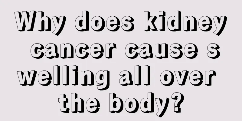 Why does kidney cancer cause swelling all over the body?