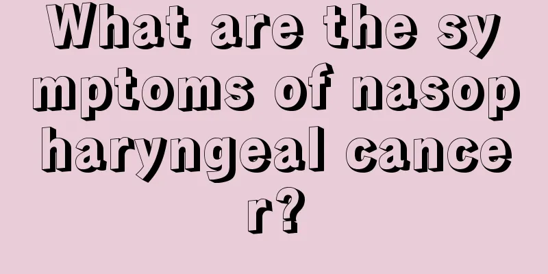 What are the symptoms of nasopharyngeal cancer?
