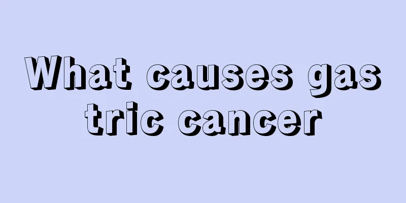 What causes gastric cancer