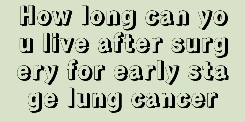 How long can you live after surgery for early stage lung cancer