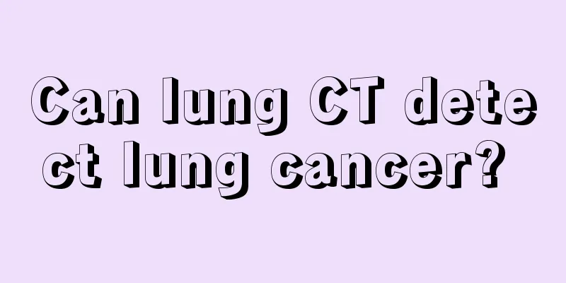 Can lung CT detect lung cancer? 