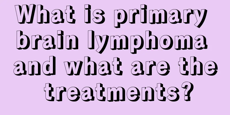 What is primary brain lymphoma and what are the treatments?