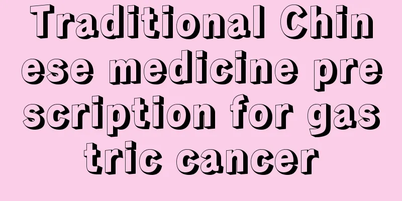 Traditional Chinese medicine prescription for gastric cancer