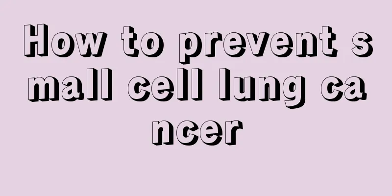 How to prevent small cell lung cancer