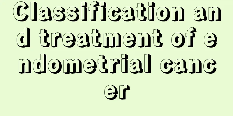 Classification and treatment of endometrial cancer