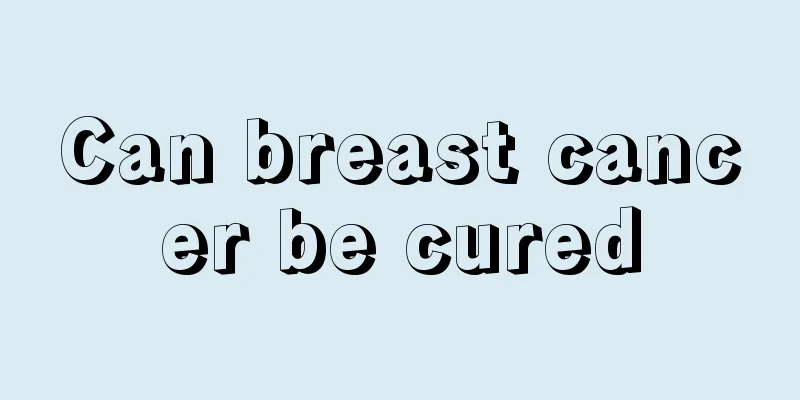 Can breast cancer be cured