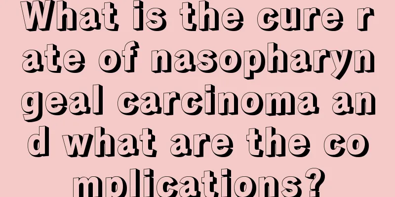 What is the cure rate of nasopharyngeal carcinoma and what are the complications?
