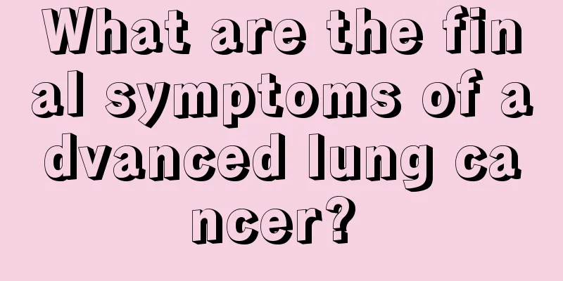 What are the final symptoms of advanced lung cancer? 