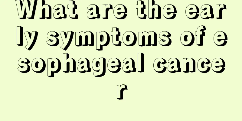 What are the early symptoms of esophageal cancer