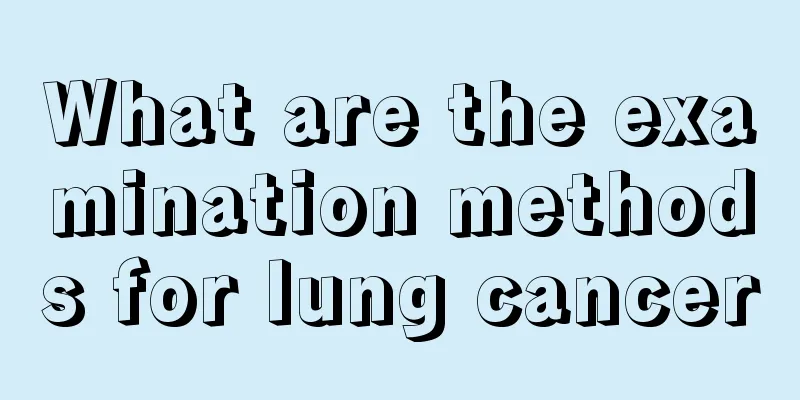 What are the examination methods for lung cancer