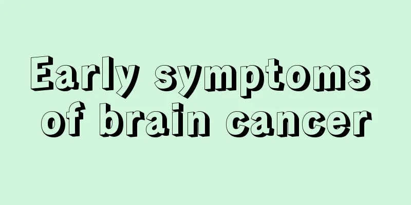 Early symptoms of brain cancer