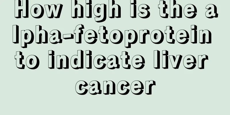 How high is the alpha-fetoprotein to indicate liver cancer