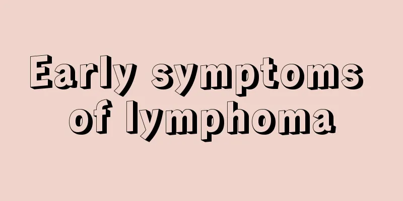 Early symptoms of lymphoma