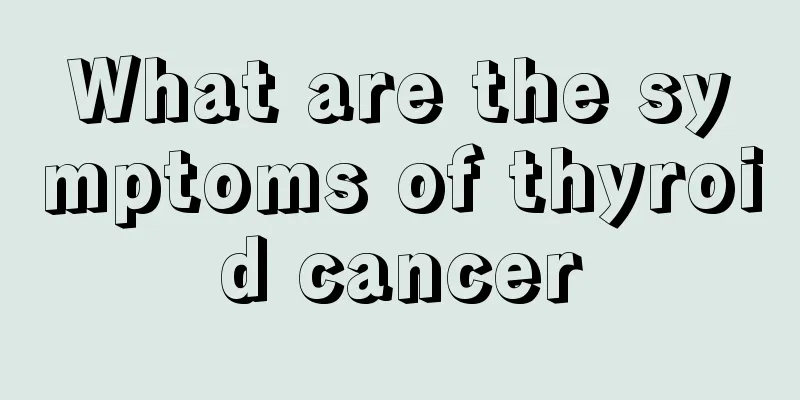 What are the symptoms of thyroid cancer