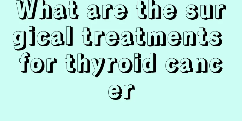 What are the surgical treatments for thyroid cancer