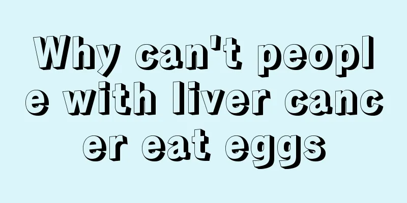 Why can't people with liver cancer eat eggs