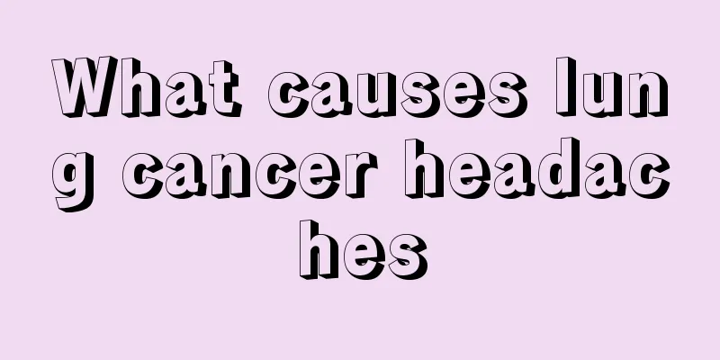 What causes lung cancer headaches