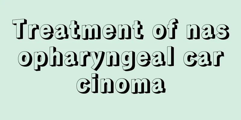 Treatment of nasopharyngeal carcinoma