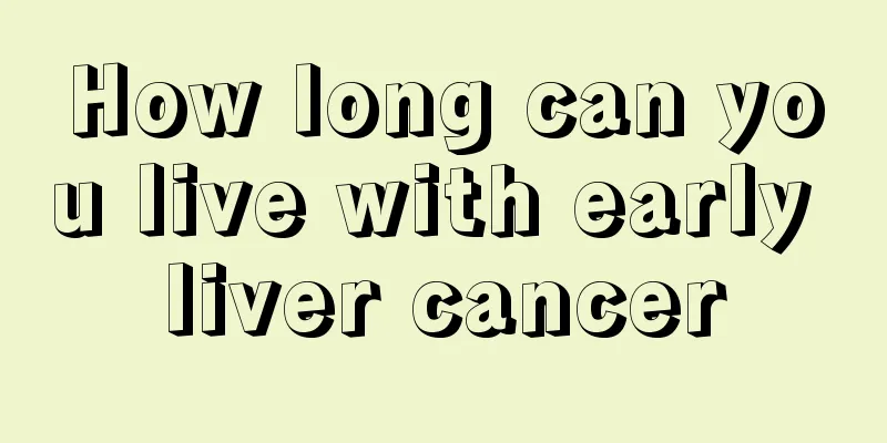 How long can you live with early liver cancer