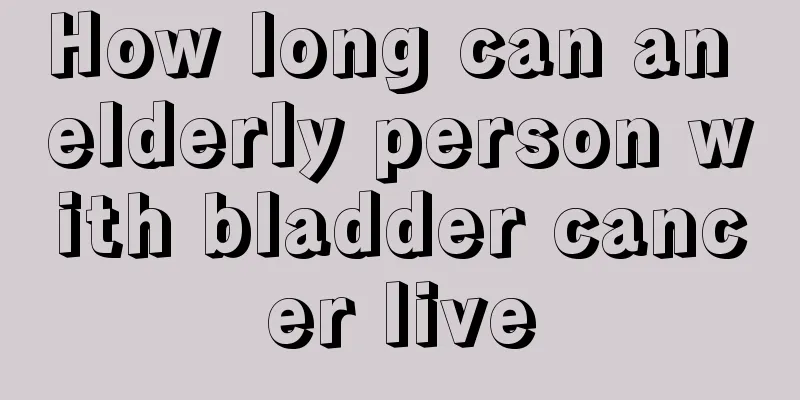How long can an elderly person with bladder cancer live