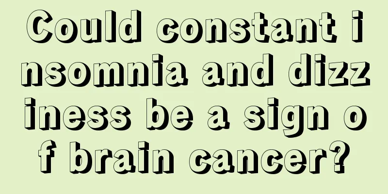 Could constant insomnia and dizziness be a sign of brain cancer?